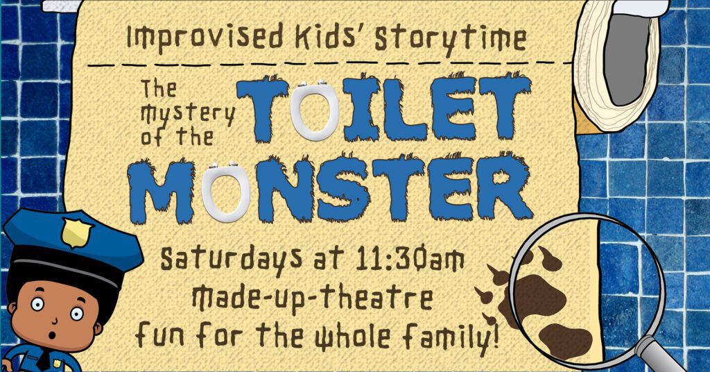 Improvised Kids' Storytime: The Mystery Of The Toilet Monster